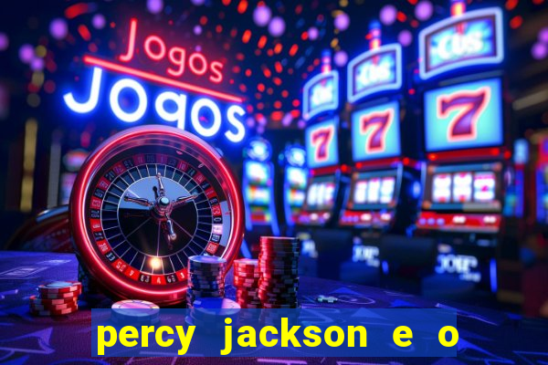 percy jackson e o ladr o de raios filme completo dublado